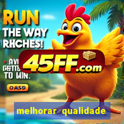 melhorar qualidade da foto